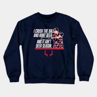 Austin Riley It Ain't Deer Season Crewneck Sweatshirt